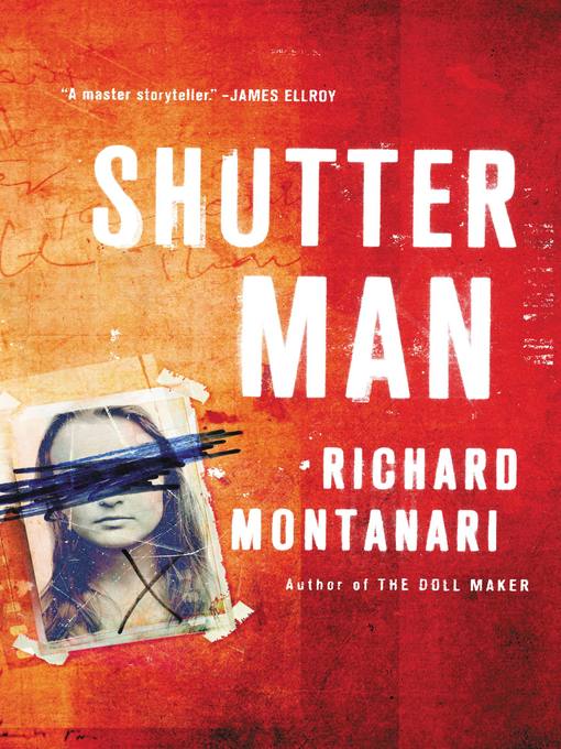Title details for Shutter Man by Richard Montanari - Available